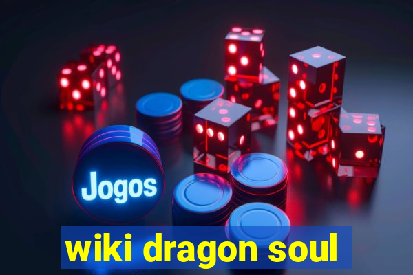 wiki dragon soul